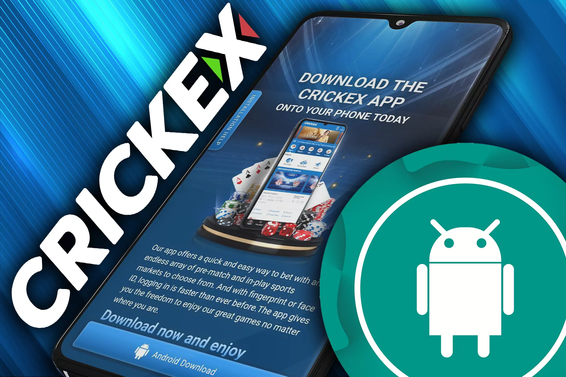 Crickex application can be easily installed on your Android smartphone.